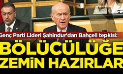 Genç Parti Lideri Şahindur'dan Bahçeli tepkisi: Bölücülüğe zemin hazırlar