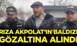 Rıza Akpolat'ın baldızı gözaltına alındı