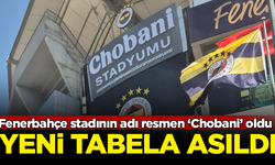 Yeni tabela asıldı! Fenerbahçe stadının adı resmen ‘Chobani’ oldu