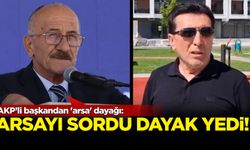 AKP’li başkandan 'arsa' dayağı: Arsayı sordu dayak yedi...