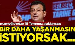 İmamoğlu'ndan 15 Temmuz açıklaması: Bir daha yaşanmasın istiyorsak...