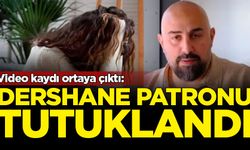 Video kaydı ortaya çıktı: Dershane patronu tutuklandı