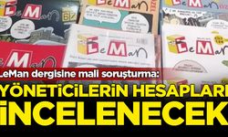 LeMan dergisine mali soruşturma başlatıldı