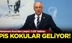 Muharrem İnce’den çarpıcı 'LGS' iddiası: Pis kokular geliyor