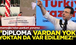 İmamoğlu'ndan pankart yorumu! "Favorim bu: Diploma vardan yok, yoktan var edilemez"