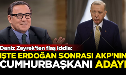 Deniz Zeyrek açıkladı: AKP'nin Erdoğan sonrası Cumhurbaşkanı Adayı...