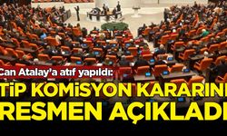TİP komisyon kararını açıkladı