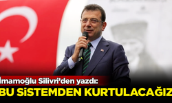 İmamoğlu Silivri’den yazdı: Bu sistemden kurtulacağız