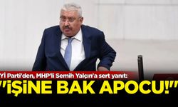 İYİ Parti'den, MHP'li Semih Yalçın'a sert yanıt! "İşine bak Apocu!"