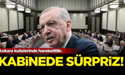 Ankara kulislerinde hareketlilik: Kabinede sürpriz!