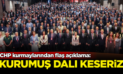 CHP kurmaylarından flaş açıklama: Kurumuş dalı keseriz!
