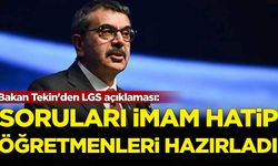Bakan Tekin'den LGS açıklaması: Soruları imam hatip öğretmenleri hazırladı