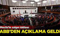 Meclis’te salgın iddiası: ABB'den konuyla ilgili açıklama yapıldı