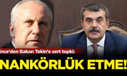 İnce’den Bakan Tekin’e sert tepki: Nankörlük etme!
