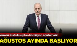Numan Kurtulmuş'tan komisyon açıklaması: Ağustos ayında başlıyor