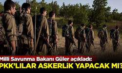 Milli Savunma Bakanı Güler açıkladı: PKK'lılar askerlik yapacak mı?