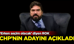 ‘Erken seçim olacak’ diyen ROK, CHP'nin adayını açıkladı