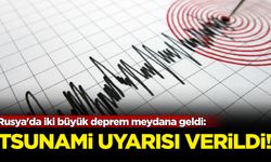 Rusya'da iki büyük deprem meydana geldi: Tsunami uyarısı verildi!