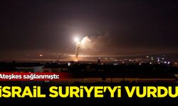 Ateşkes sağlanmıştı: İsrail Suriye'yi vurdu