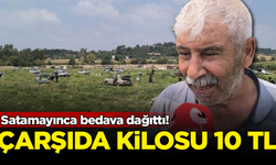 Satamayınca vatandaşa bedava dağıttı! Çarşıda kilosu 10 TL