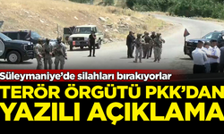 Süleymaniye'de silah bırakan terör örgütü PKK'dan yazılı açıklama geldi
