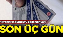 Milyonlarca sürücüyü ilgilendiriyor: Son üç gün