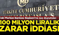 Eski Merkez Bankası Başkanı'na suç duyurusu: 100 milyon liralık zarar iddiası