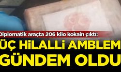 Diplomatik araçta 206 kilo kokain çıktı: Üç hilalli amblem gündem oldu