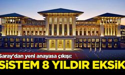 Saray'dan yeni anayasa çıkışı: Sistem 8 yıldır eksik
