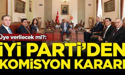 İYİ Parti'den komisyon kararı