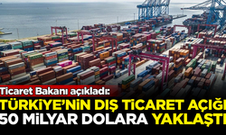 Bakan Bolat açıkladı: Dış ticaret açığı, 50 milyar dolara yaklaştı