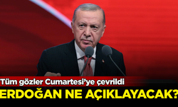 Tüm gözler Cumartesi’ye çevrildi! Erdoğan ne açıklayacak?