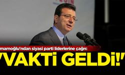 İmamoğlu'ndan siyasi parti liderlerine çağrı: Vakti geldi!