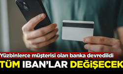 Yüzbinlerce müşterisi olan banka devredildi! Tüm IBAN'lar değişecek
