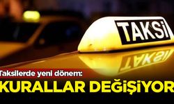 Taksilerde yeni dönem: Kurallar değişiyor