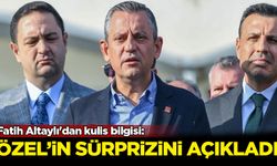 Fatih Altaylı'dan kulis bilgisi: Özel'in sürprizini açıkladı
