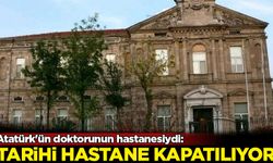 Atatürk'ün doktorunun hastanesiydi: Tarihi hastane kapatılıyor