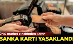 Ünlü market zinciri banka kartına alışverişi kapattı