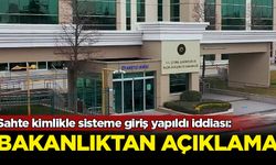Sahte kimlikle sisteme giriş yapıldı iddiası: Bakanlıktan açıklama