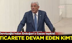 Dervişoğlu'ndan Erdoğan'a Gazze tepkisi: Ticarete devam edenler kim?