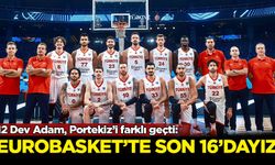 12 Dev Adam EuroBasket 2025'te son 16'yı garantiledi