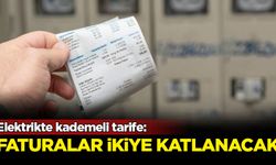 Elektrikte kademeli tarife: Faturalar ikiye katlanacak