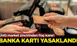 Ünlü market zinciri banka kartına alışverişi kapattı