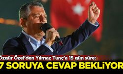 Özgür Özel'den Yılmaz Tunç'a 15 gün süre: 7 soruya cevap bekliyor