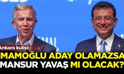 Ankara kulisi: İmamoğlu aday olamazsa Mansur Yavaş mı olacak?