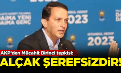 Mücahit Birinci'nin rüşvet iddialarına AKP'den ilk tepki geldi: Alçak ve şerefsizdir