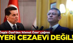 Özgür Özel’den ‘Ahmet Özer’ çağrısı: Yeri cezaevi değil!