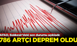 AFAD duyurdu: Balıkesir'de son iki günde 786 artı deprem oldu