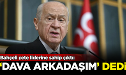 MHP Lideri Bahçeli, tutuklanan çete liderine sahip çıktı! 'Dava arkadaşım' dedi