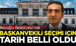Beyoğlu Belediyesi Başkanvekili seçimi için tarih belli oldu